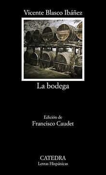 La bodega (Letras Hispánicas, Band 459)
