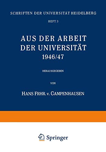 Aus der Arbeit der Universität 1946/47 (Schriften der Universität Heidelberg, 3, Band 3)