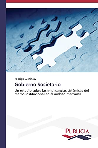 Gobierno Societario: Un estudio sobre las implicancias sistémicas del marco institucional en el ámbito mercantil