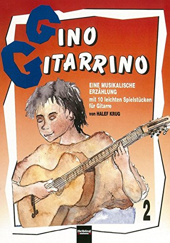 Gino Gitarrino 2: Eine musikalische Erzählung mit 10 leichten Spielstücken für Gitarre