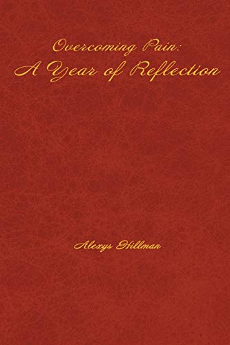 Overcoming Pain: A Year of Reflection