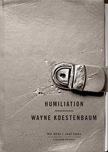 Humiliation (Big Ideas Small Books)