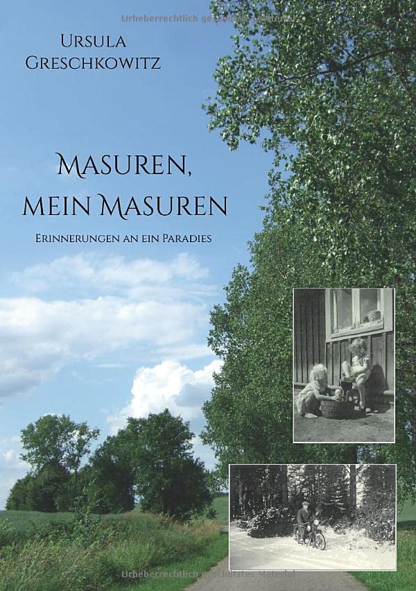 Masuren, mein Masuren: Erinnerungen an ein Paradies