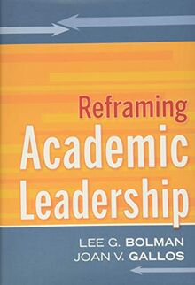 Reframing Academic Leadership (Jossey-Bass Higher and Adult Education (Hardcover))