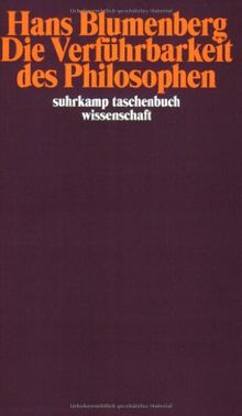 Die Verführbarkeit des Philosophen (suhrkamp taschenbuch wissenschaft)