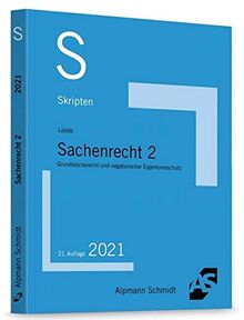 Skript Sachenrecht 2: Grundstücksrecht und negatorischer Eigentumsschutz