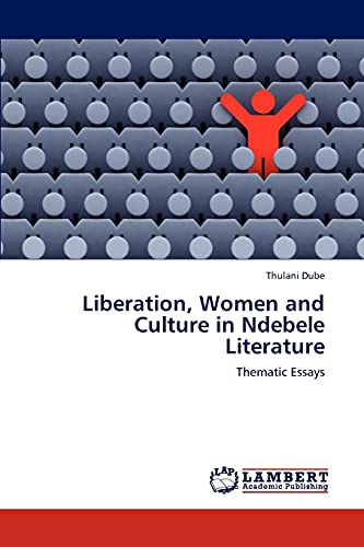 Liberation, Women and Culture in Ndebele Literature: Thematic Essays