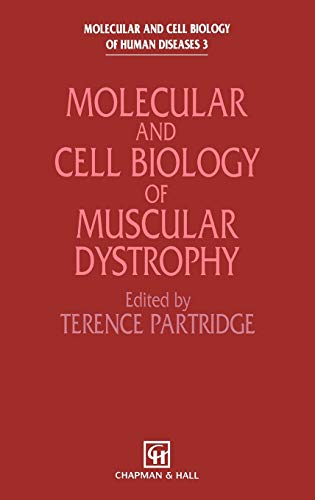 Molecular and Cell Biology of Muscular Dystrophy (Molecular and Cell Biology of Human Diseases Series, Band 3)
