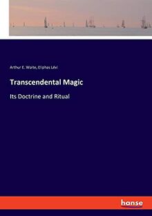 Transcendental Magic: Its Doctrine and Ritual