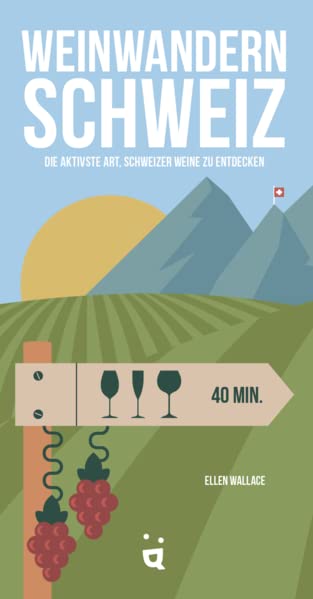 Weinwandern Schweiz: Die aktivste Art, Schweizer Weine zu entdecken