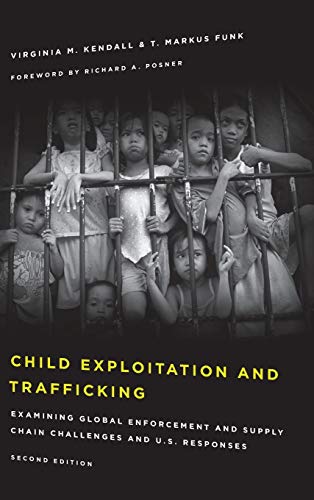 Child Exploitation and Trafficking: Examining Global Enforcement and Supply Chain Challenges and U.S. Responses, Second Edition