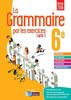 La grammaire par les exercices 6e, cycle 3 : nouveau programme 2016