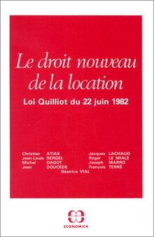 Le droit nouveau de la location. Loi Quilliot du 22 juin 1982 : journée d'étude, 8 octobre 1982