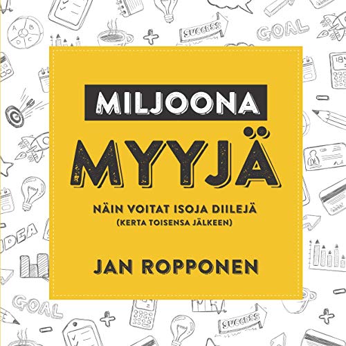 Miljoonamyyjä: Näin voitat isoja diilejä (kerta toisensa jälkeen)