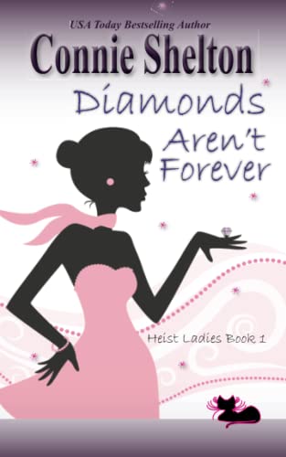 Diamonds Aren't Forever: Heist Ladies, Book 1 (Heist Ladies Caper Mysteries, Band 1)