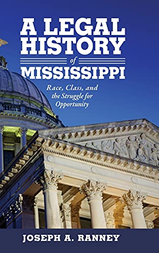 Legal History of Mississippi: Race, Class, and the Struggle for Opportunity