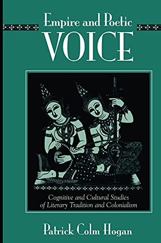 Empire and Poetic Voice: Cognitive and Cultural Studies of Literary Tradition and Colonialism (Suny Series: Explorations in Postcolonial Studies)
