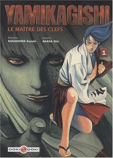 Yamikagishi, le maître des clefs. Vol. 1