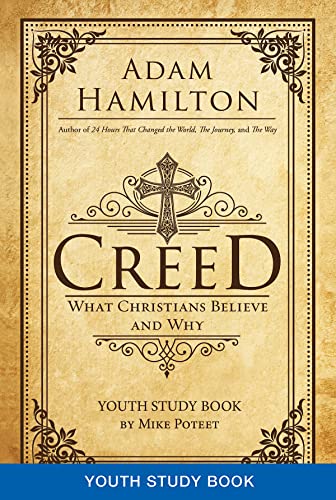 Creed Youth Study Book: What Christians Believe and Why (Creed series)