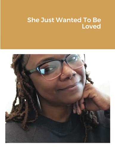 She Just Wanted To Be Loved