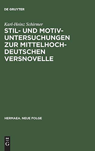 Stil- und Motivuntersuchungen zur mittelhochdeutschen Versnovelle (Hermaea. Neue Folge, 26, Band 26)