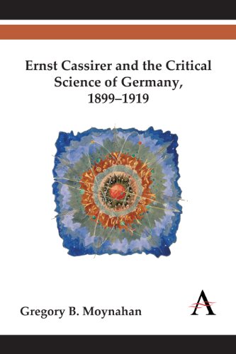Ernst Cassirer and the Critical Science of Germany, 1899-1919 (Key Issues in Modern Sociology)