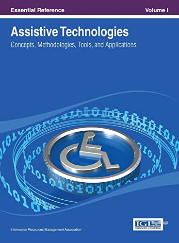 Assistive Technologies: Concepts, Methodologies, Tools, and Applications Vol 1