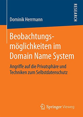 Beobachtungsmöglichkeiten im Domain Name System: Angriffe auf die Privatsphäre und Techniken zum Selbstdatenschutz