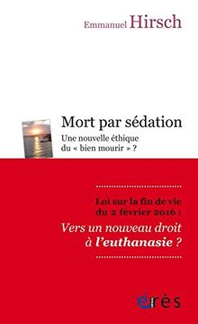 Mort par sédation : une nouvelle éthique du bien mourir ?