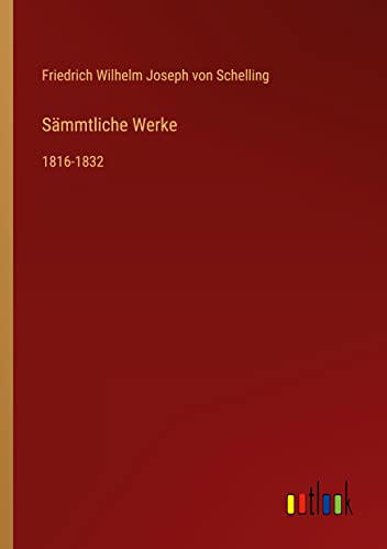 Sämmtliche Werke: 1816-1832