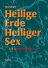Heilige Erde - Heiliger Sex. Band 1-3: Heilige Erde, Heiliger Sex, Bd.3, Der Himmel auf Erden