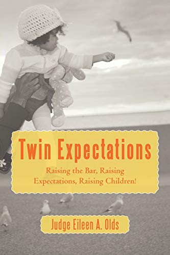 Twin Expectations: Raising the Bar, Raising Expectations, Raising Children!