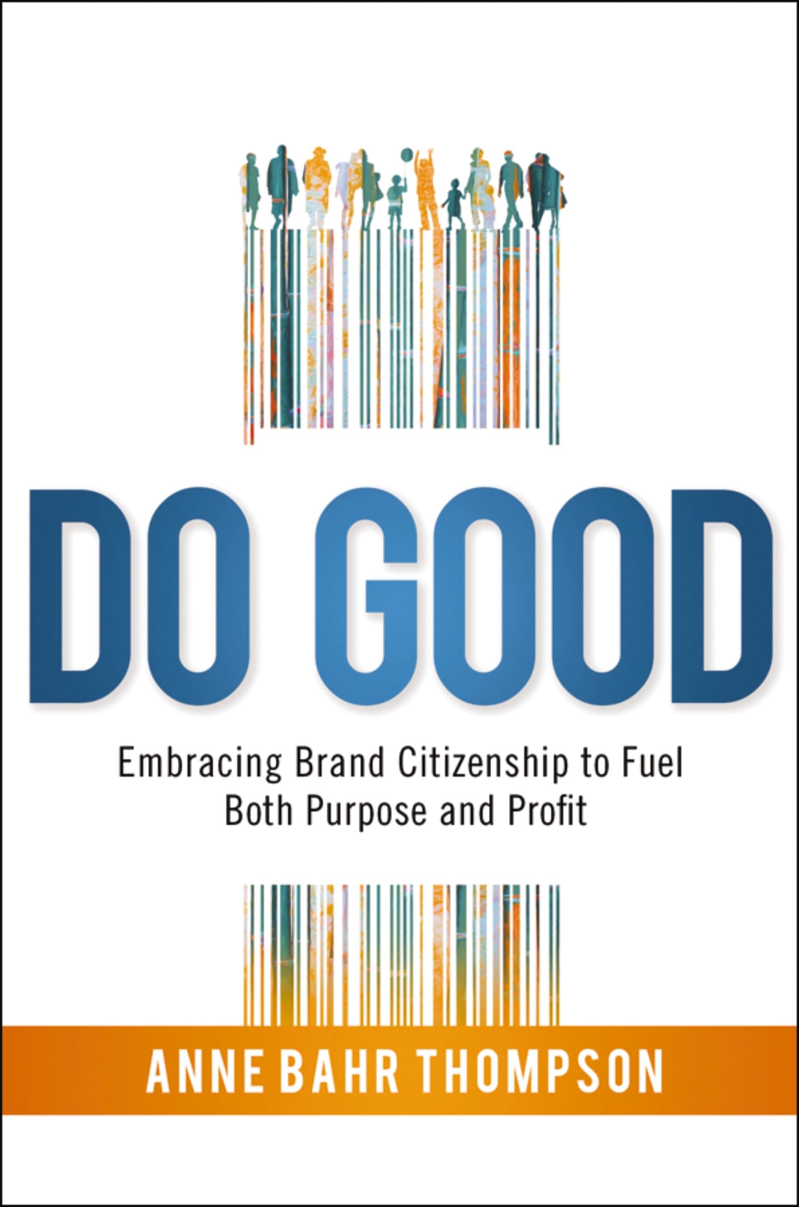 Do Good: Embracing Brand Citizenship to Fuel Both Purpose and Profit