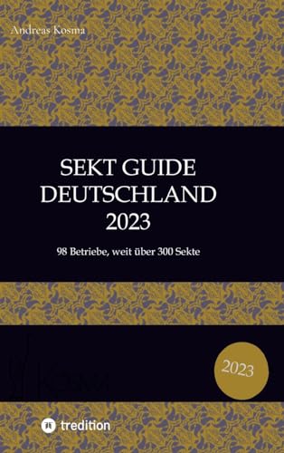 Sekt Guide Deutschland Das Standardwerk zum Deutschen Sekt: 2023