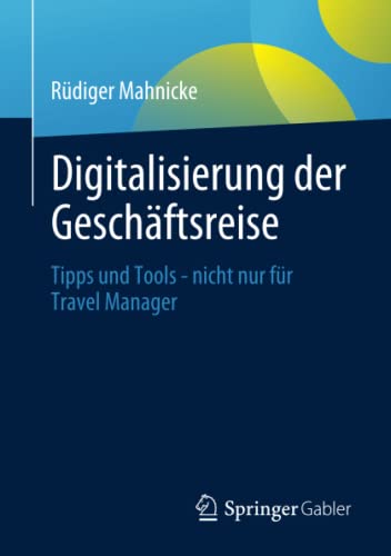 Digitalisierung der Geschäftsreise: Tipps und Tools - nicht nur für Travel Manager