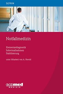 Notfallmedizin: Elementardiagnostik - Sofortmaßnahmen - Stabilisierung