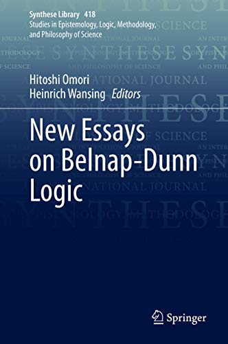 New Essays on Belnap-­Dunn Logic (Synthese Library, 418, Band 418)