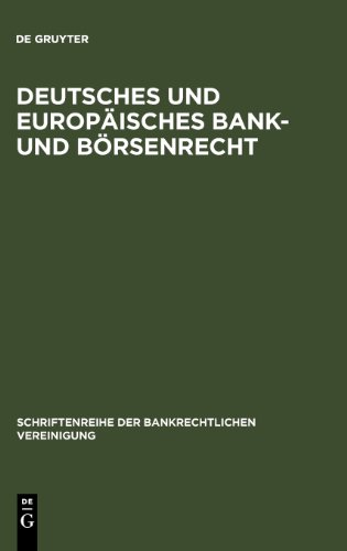 Deutsches und europäisches Bankrecht und Börsenrecht: Bankrechtstag 1993 (Schriftenreihe Der Bankrechtlichen Vereinigung)
