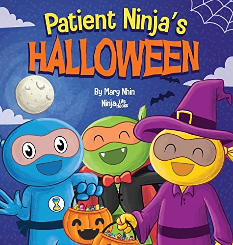 Patient Ninja's Halloween: A Rhyming Children's Book About Halloween (Ninja Life Hacks, Band 78)