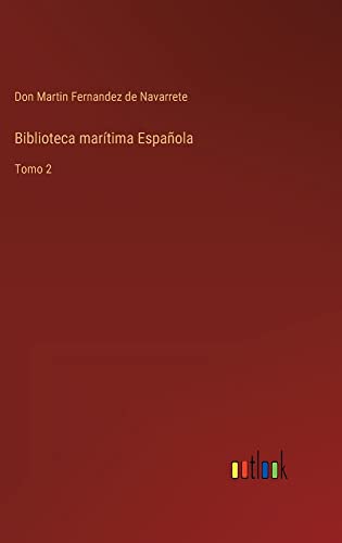 Biblioteca marítima Española: Tomo 2