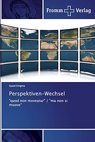 Perspektiven-Wechsel: quod non moveatur / ma non si muove