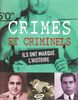 Crimes et Criminels : Ils ont marqué l'histoire