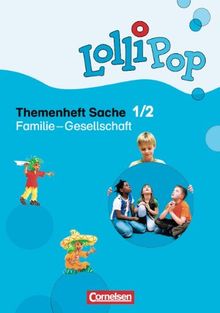 LolliPop Sache: 1./2. Schuljahr - Familie - Gesellschaft: Themenheft 1