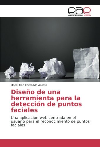 Diseño de una herramienta para la detección de puntos faciales: Una aplicación web centrada en el usuario para el reconocimiento de puntos faciales