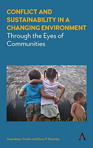 Conflict and Sustainability in a Changing Environment: Through the Eyes of Communities (Anthem Ecosystem Services and Restoration)