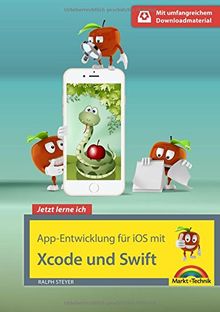 App Entwicklung für iOS mit Swift und XCode - Ideal für Einsteiger geeignet - ohne Vorkenntnisse direkt loslegen - so programmieren Sie Apps für iPhone und iPad