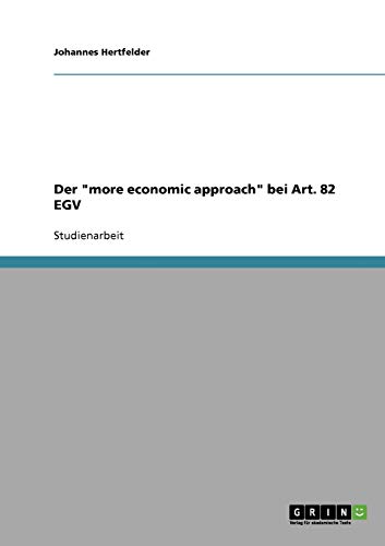 Der more economic approach bei Art. 82 EGV. Die Neo-Ökonomisierung des europäischen Kartellrechts
