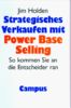 Strategisches Verkaufen mit Power Base Selling: So kommen Sie an die Entscheider ran
