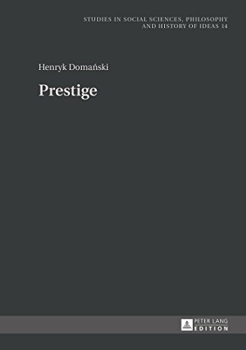 Prestige (Studies in Social Sciences, Philosophy and History of Ideas)