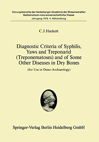 Diagnostic Criteria of Syphilis, Yaws and Treponarid (Treponematoses) and of Some Other Diseases in Dry Bones: For Use In Osteo-Archaeology ... Akademie der Wissenschaften, 1976 / 4)